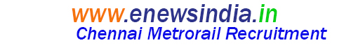 Chennai Metrorail Recruitment