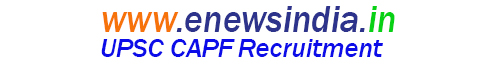 UPSC CAPF Recruitment 2021 Apply online for various Post
